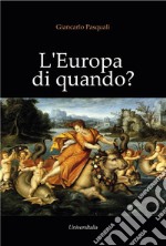 L'Europa di quando? libro