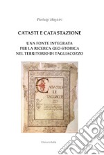 Catasti e catastazione. Una fonte integrata per la ricerca geo-storica nel territorio di Tagliacozzo libro