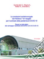 Le prestazioni sanitarie erogate dal Policlinico «Tor Vergata» per il contrasto della pandemia di COVID-19. Report sui dati relativi ai test diagnostici eseguiti mediante l'uso di tamponi per la ricerca del virus SARS-CoV2. Ediz. per la scuola libro