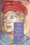 Muzio Attendolo e Francesco Sforza. Guerra e politica nell'Italia dello scisma e del primo Rinascimento. Vol. 1 libro