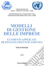 Modelli di gestione delle imprese. Elementi applicati di finanziamenti d'azienda libro