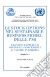 Le stock options nel sustainable business model delle PMI. Elementi applicati di finanza sostenibile e valore d'azienda libro