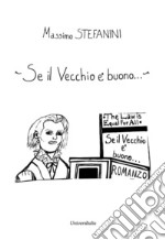 Se il vecchio è buono... libro