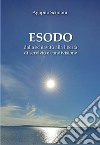 Esodo. Dalla schiavitù alla libertà di servizio e condivisione libro