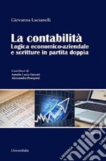 La contabilità. Logica economico-aziendale e scritture in partita doppia. Vol. 1