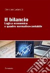 Il bilancio. Logica economica e quadro normativo-contabile. Vol. 1 libro di Lucianelli Giovanna