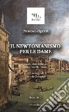 Il newtonianismo per le dame libro di Algarotti Francesco