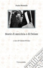 Storie di amicizia e di dolore libro