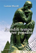 Prenditi tempo per pensare libro