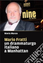 Mario Fratti un drammaturgo italiano a Manhattan