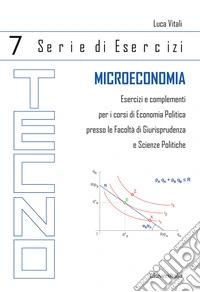 Microeconomia. Esercizi e complementi