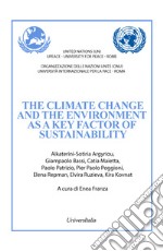 The climate change and the environment as a key factor of sustainability. Ediz. bilingue