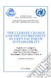 The climate change and the environment as a key factor of sustainability. Ediz. bilingue libro