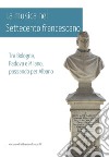 La musica nel Settecento francescano. Tra Bologna, Padova e Milano, passando per Albano libro