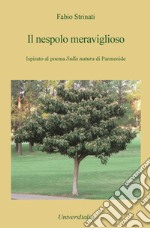 Il nespolo meraviglioso. Ispirato al poema «Sulla natura» di Parmenide libro