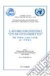 Lavoro dignitoso «un nuovo diritto». Dal Mediterraneo la sfida per il futuro. Ediz. italiana e inglese libro