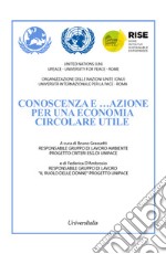 Conoscenza e... azione per una economia circolare utile libro