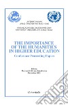 The importance of the humanities in higher education. Conference proceeding papers. Ediz. italiana e inglese libro