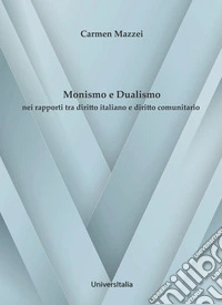 Monismo e dualismo nei rapporti tra diritto italiano e diritto comunitario libro