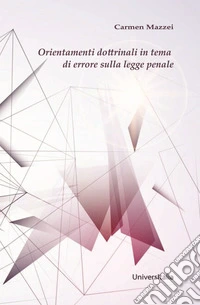 Orientamenti dottrinali in tema di errore sulla legge penale libro