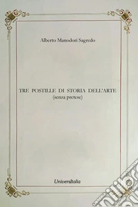 Tre postille di storia dell'arte (senza pretese) libro