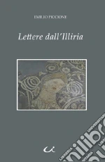 Lettere dall'Illiria libro