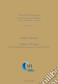Viaggio d'Europa. Favola radiofonica inedita di Paola Masino libro