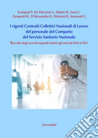 I vigenti contratti collettivi nazionali di lavoro del personale del comparto del servizio sanitario nazionale libro