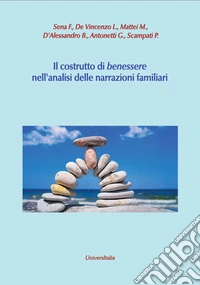 Il costrutto di benessere nell'analisi delle narrazioni familiari libro