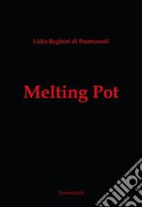 Melting pot. Da Louis-François Jauffret a Claude Lévi Strauss libro