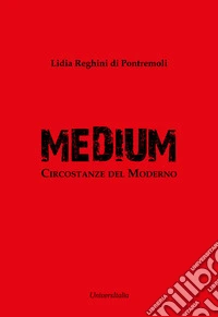 Medium. Circostanze del moderno libro