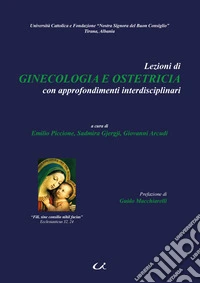 Lezioni di ginecologia e ostetricia con approfondimenti interdisciplinari libro