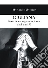 Giuliana. Storia di una ragazza moderna degli anni '50 libro