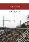 Binario 12 libro di Cerullo Elvira