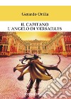 Il capitano l'angelo di Versailles libro