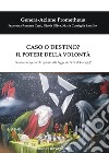 Caso o destino? Il potere della volontà. Seminario spettacolo ispirato alla Legge del Sette di Gurdjieff libro