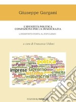 L'identità politica condizione per la democrazia. L'indistinto porta al populismo