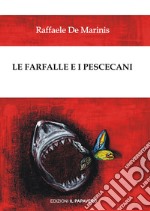 Le farfalle e i pescecani libro