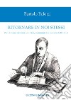 Ritornare in noi stessi. Per la ricostruzione politica, economica e morale dell'Italia libro