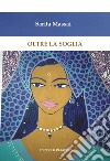 Oltre la soglia libro di Massai Sarita