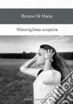 Meravigliosa scoperta libro