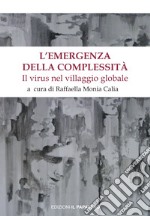 L'emergenza della complessità. Il virus nel villaggio globale libro