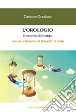 L'orologio. Il racconto del tempo