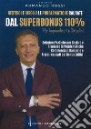 Gestisci e risolvi le problematiche causate dal superbonus 110%. Per imprenditori e cittadini libro di Rossi Armando