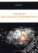 I segreti dei centri commerciali libro