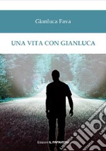 Una vita con Gianluca