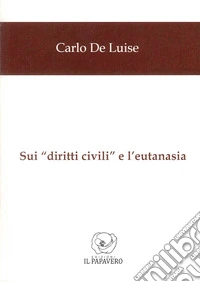 Sui «diritti civili» e l'eutanasia