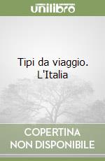 Tipi da viaggio. L'Italia libro