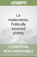 La malacrianza. Politically incorrect poetry libro