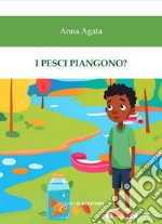 I pesci piangono?